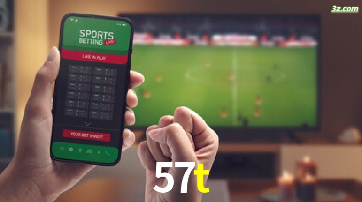 57t-Transmissões Ao Vivo e Apostas em Tempo Real